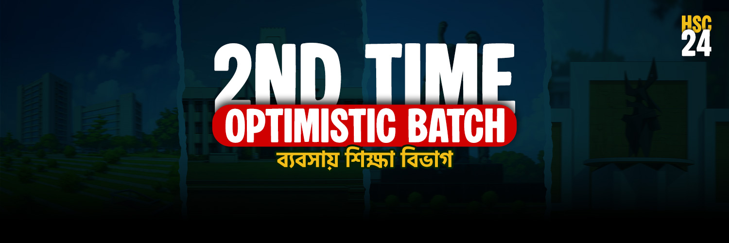 2nd Time Optimistic || C Unit || HSC - 2024
