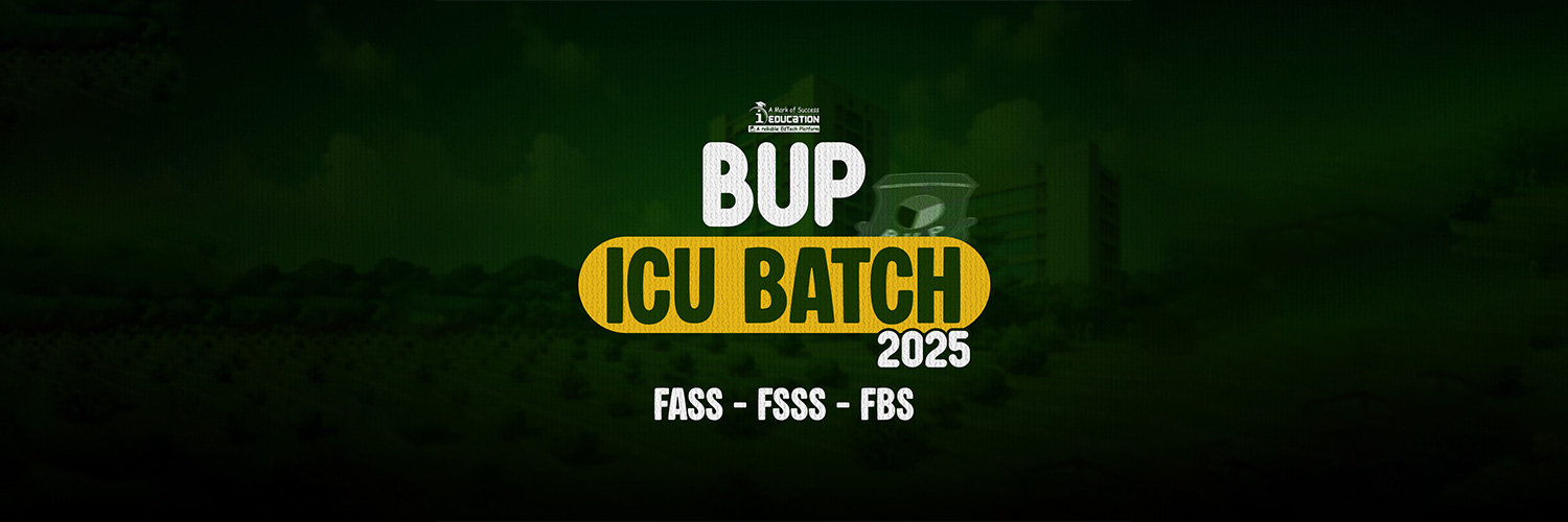 BUP ICU Batch || 2025 || FASS , FSSS & FBS
