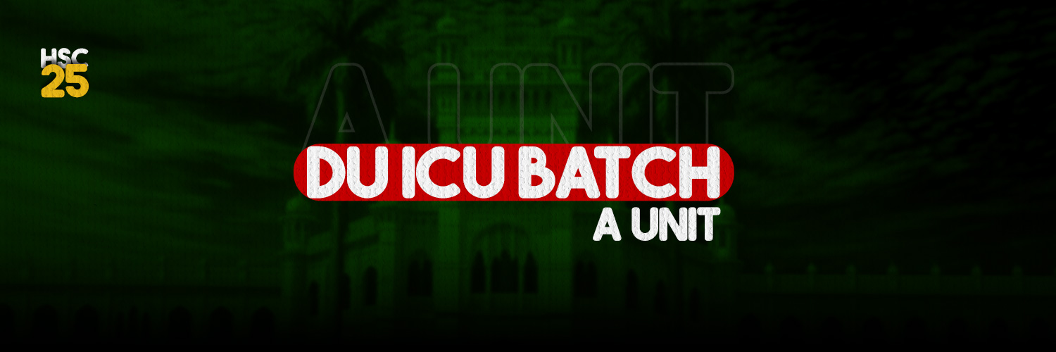 DU ICU || A Unit || HSC - 25